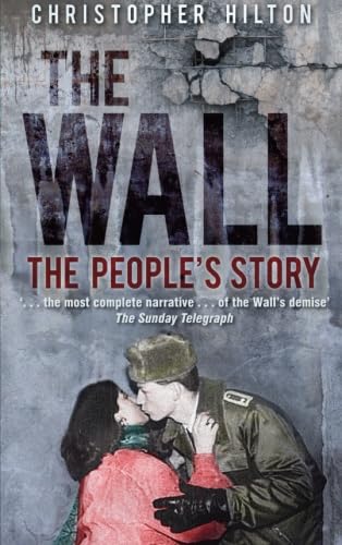 9780752458335: The Wall: The People's Story