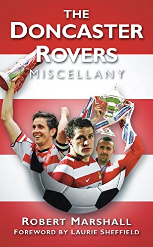 The Doncaster Rovers Miscellany (9780752458472) by Marshall, Robert