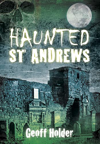 Beispielbild fr Haunted St. Andrews zum Verkauf von WorldofBooks