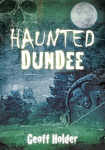 Beispielbild fr Haunted Dundee zum Verkauf von WorldofBooks