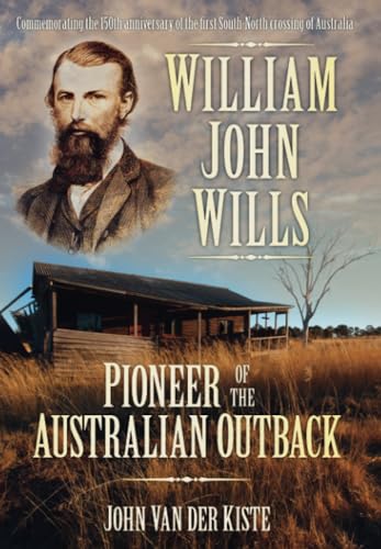 Beispielbild fr William John Wills: Pioneer of the Australian Outback zum Verkauf von WorldofBooks