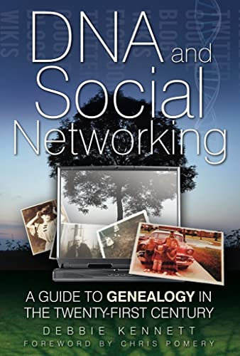 Stock image for DNA and Social Networking: A Guide to Genealogy in the Twenty-First Century for sale by AwesomeBooks