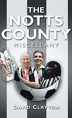 9780752458779: The Notts County Miscellany