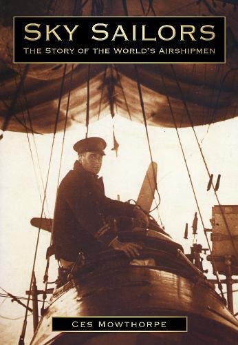 Imagen de archivo de Sky Sailors: The Story of the World's Airshipmen a la venta por Half Price Books Inc.