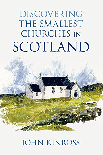 Stock image for Discovering the Smallest Churches in Scotland for sale by WorldofBooks