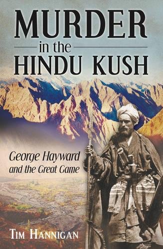 Beispielbild fr Murder in the Hindu Kush: George Hayward and the Great Game zum Verkauf von WorldofBooks