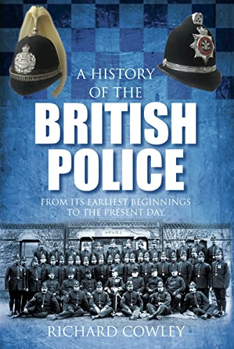 Beispielbild fr A History of the British Police: From its Earliest Beginnings to the Present Day zum Verkauf von WorldofBooks