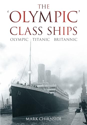 Imagen de archivo de The Olympic Class Ships : Olympic, Titanic, Britannic a la venta por Better World Books Ltd