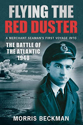 Beispielbild fr Flying the Red Duster: A Merchant Seaman's First Voyage into the Battle of the Atlantic 1940 zum Verkauf von Books From California