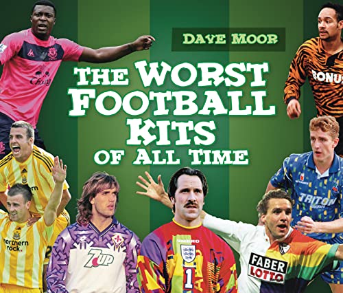 Imagen de archivo de The Worst Football Kits of All Time a la venta por WorldofBooks
