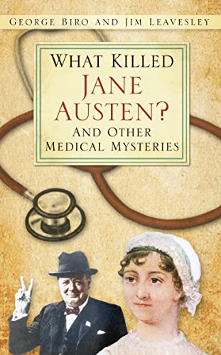 Beispielbild fr What Killed Jane Austen?: And Other Medical Mysteries zum Verkauf von WorldofBooks