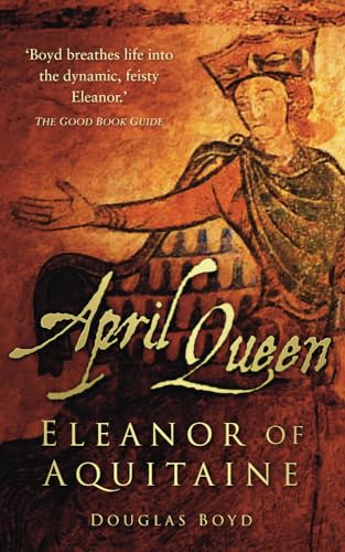 Beispielbild fr April Queen: Eleanor of Aquitaine zum Verkauf von WorldofBooks