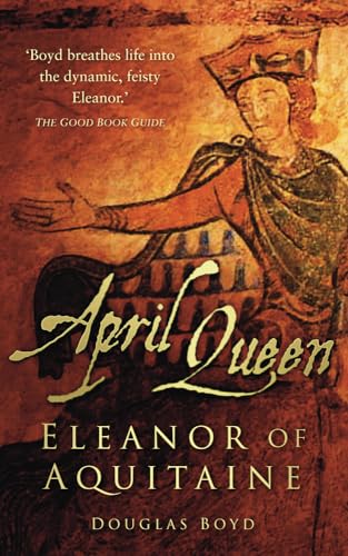 Stock image for April Queen : Eleanor of Aquitaine for sale by Better World Books