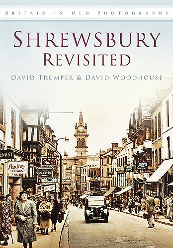 Beispielbild fr Shrewsbury Revisited (Britain in Old Photographs) zum Verkauf von WorldofBooks