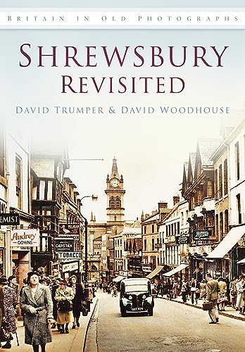 Stock image for Shrewsbury Revisited: Britain in Old Photographs for sale by WorldofBooks