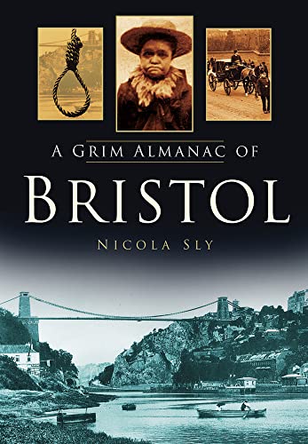 9780752459349: A Grim Almanac of Bristol
