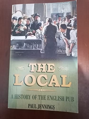 9780752459394: The Local: A History Of The English Pub