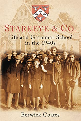 Beispielbild fr Starkeye & Co: Life at a Grammar School in the 1940s zum Verkauf von WorldofBooks