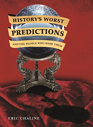 Beispielbild fr History's Worst Predictions and the People Who Made Them zum Verkauf von SecondSale