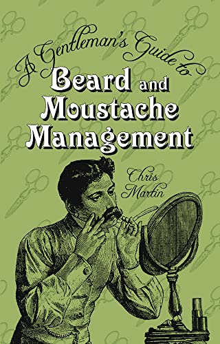 9780752459752: A Gentleman's Guide to Beard and Moustache Management