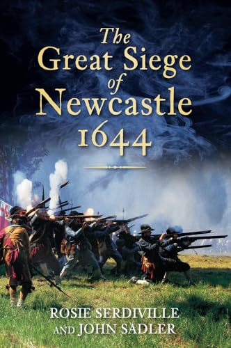 Stock image for The Great Siege of Newcastle 1644 for sale by Weller Book Works, A.B.A.A.