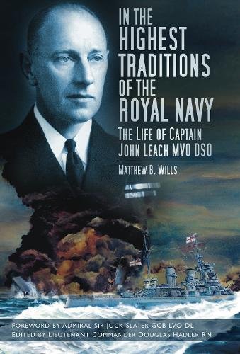 Beispielbild fr In the Highest Traditions of the Royal Navy: The Life of Captain John Leach MVO DSO zum Verkauf von SecondSale