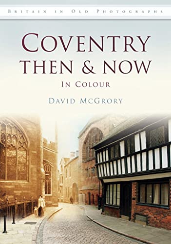 Beispielbild fr Coventry Then & Now (Then and Now) zum Verkauf von WorldofBooks