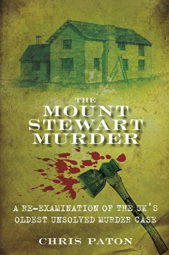 Imagen de archivo de The Mount Stewart Murder: A Re-Examination of the UK's Oldest Unsolved Murder Case a la venta por WorldofBooks