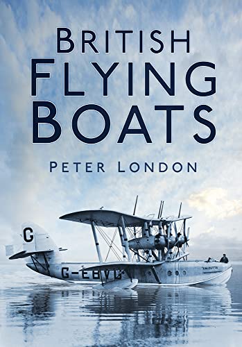 British Flying Boats - Peter London