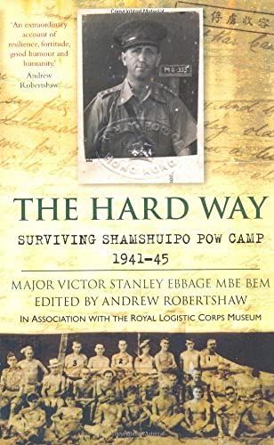 Stock image for The Hard Way: Surviving Shamshuipo PoW Camp 1941-45 for sale by WorldofBooks