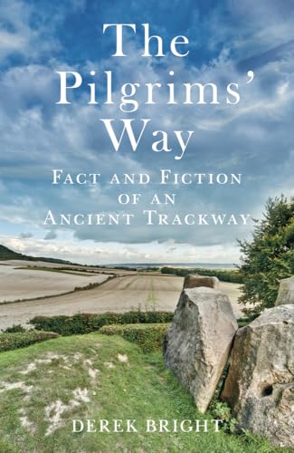 Imagen de archivo de The Pilgrims' Way: Fact and Fiction of an Ancient Trackway a la venta por THE SAINT BOOKSTORE