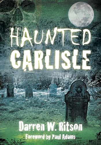 Imagen de archivo de Haunted Carlisle a la venta por AwesomeBooks