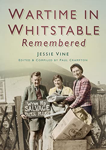 Beispielbild fr Wartime in Whitstable Remembered zum Verkauf von PsychoBabel & Skoob Books