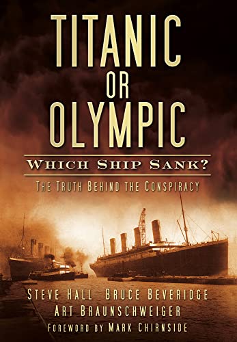 Imagen de archivo de TITANIC OR OLYMPIC. which ship sank? The truth behind the conspiracy. a la venta por Hay Cinema Bookshop Limited