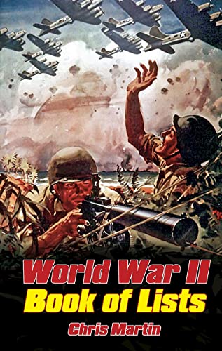 World War II: The Book of Lists (9780752461632) by Martin, Chris