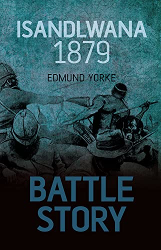 Imagen de archivo de Isandlwana 1879. Battle Story series a la venta por Gil's Book Loft