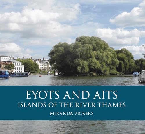 Stock image for Eyots and Aits: Islands of the River Thames for sale by WorldofBooks