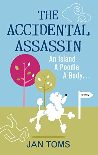 Beispielbild fr The Accidental Assassin: An Island, a Poodle, a Body. zum Verkauf von ThriftBooks-Dallas