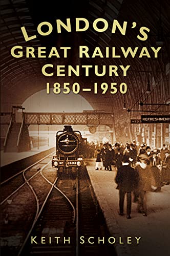 Beispielbild fr London's Great Railway Century zum Verkauf von WorldofBooks