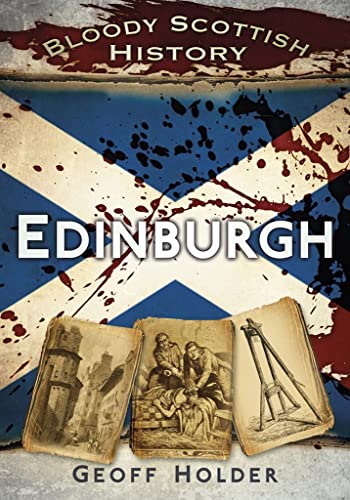Beispielbild fr Bloody Scottish History: Edinburgh (Bloody History) zum Verkauf von WorldofBooks