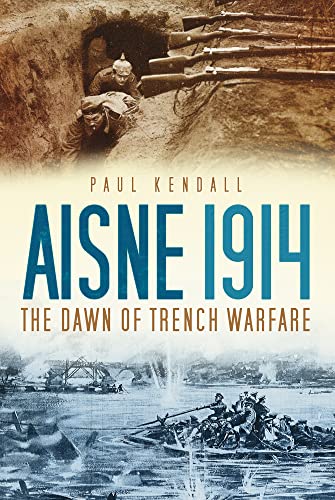 Imagen de archivo de Aisne 1914: The Dawn of Trench Warfare a la venta por Enterprise Books