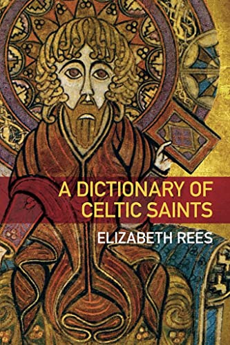 Stock image for A Dictionary of Celtic Saints for sale by WorldofBooks