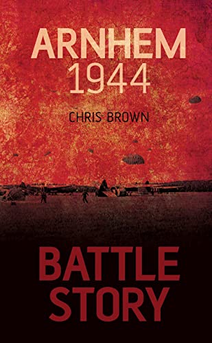 Beispielbild fr Battle Story: Arnhem 1944 zum Verkauf von WorldofBooks