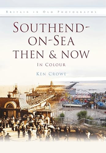 Beispielbild fr Southend-on-Sea Then & Now (Then and Now) zum Verkauf von WorldofBooks