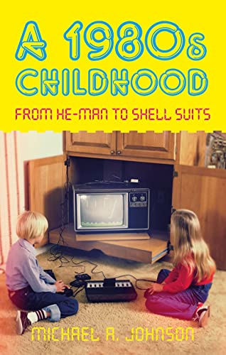 Imagen de archivo de A 1980s Childhood: From He-Man to Shell Suits a la venta por WorldofBooks