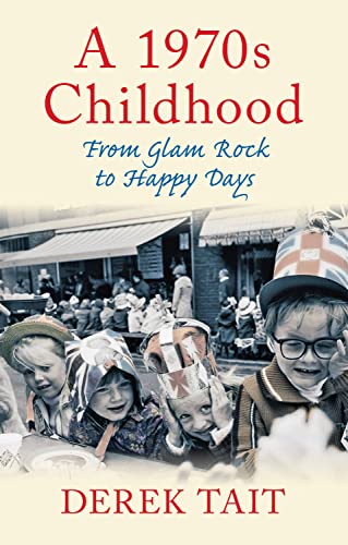 Stock image for A 1970s Childhood: From Glam Rock to Happy Days for sale by ThriftBooks-Dallas