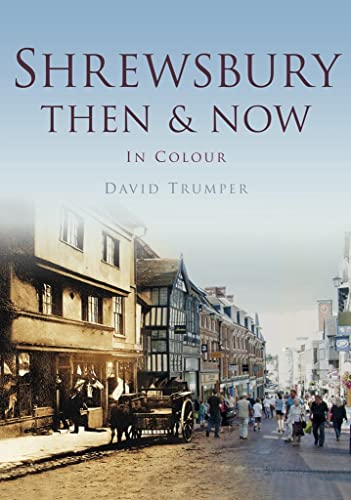 Stock image for Shrewsbury Then & Now (Then and Now) for sale by WorldofBooks