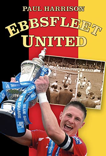Ebbsfleet United (9780752464091) by Harrison, Paul