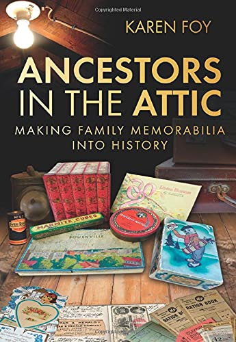 Beispielbild fr Ancestors in the Attic: Making Family Memorabilia into History zum Verkauf von WorldofBooks