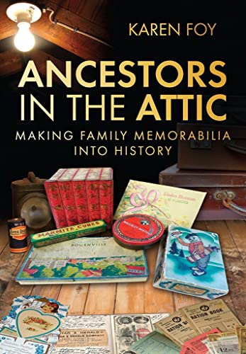 Stock image for Ancestors in the Attic: Making Family Memorabilia into History for sale by WorldofBooks